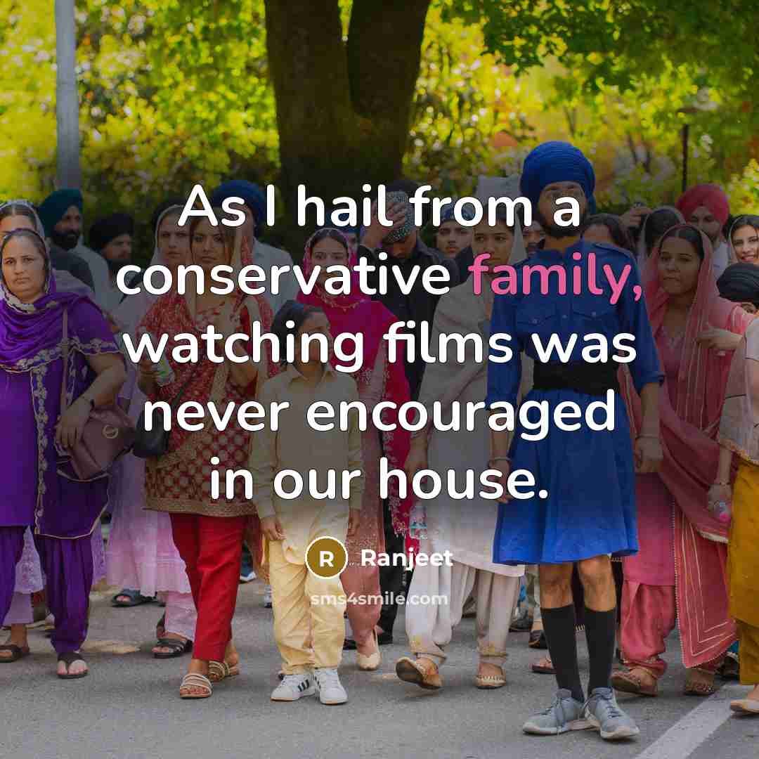 “As I hail from a conservative family, watching films was…” quote by Ranjeet