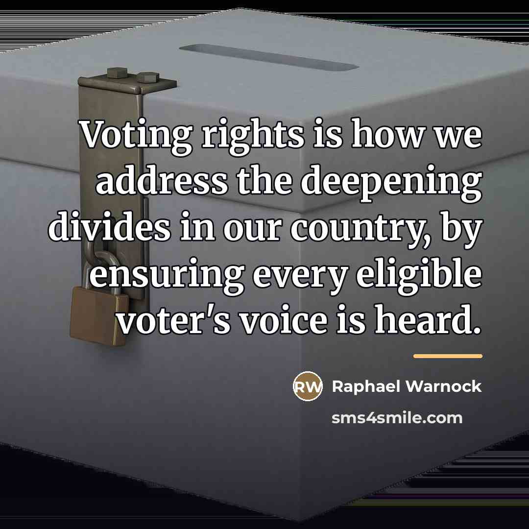“Voting rights is how we address the deepening divides in…” quote by Raphael Warnock