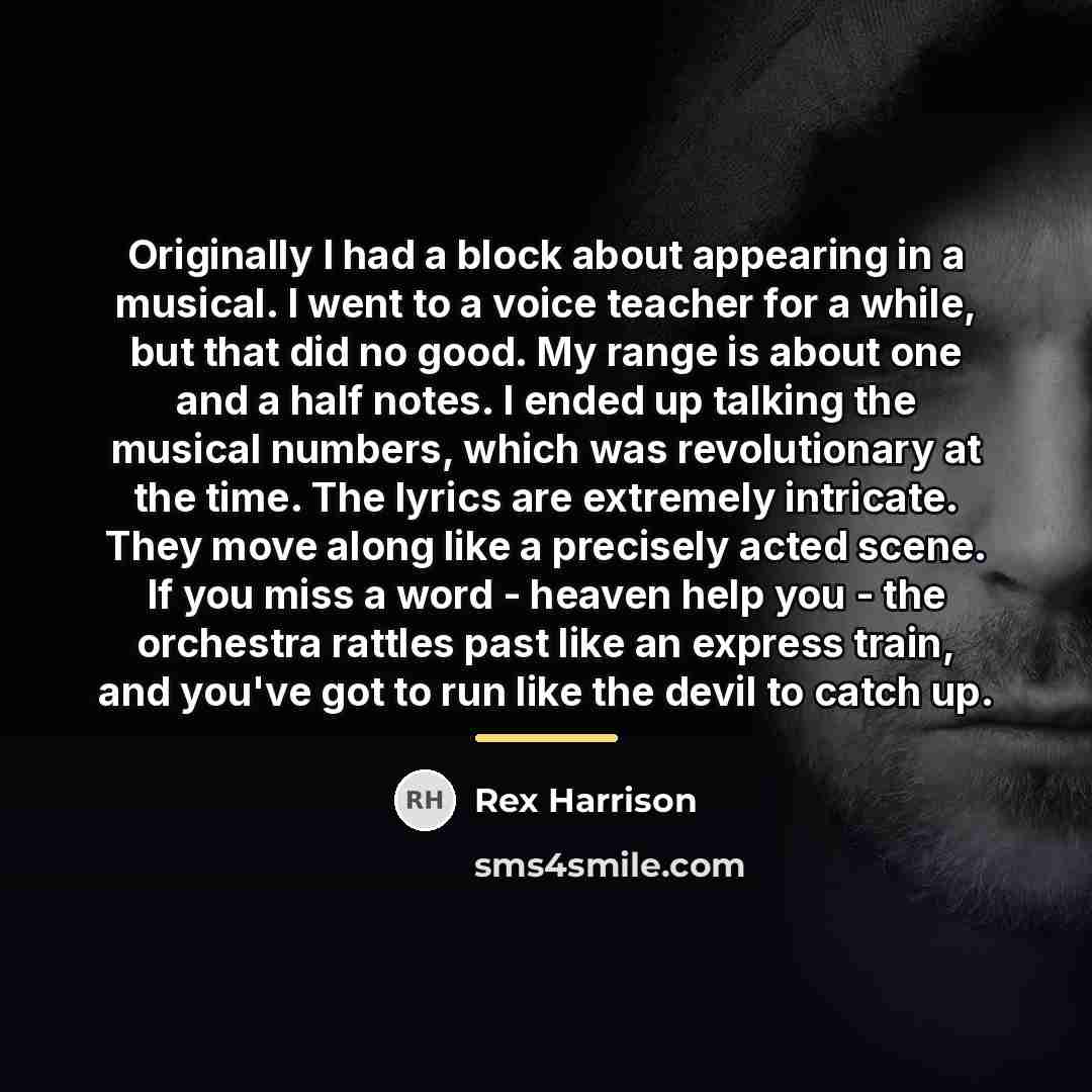 “Originally I had a block about appearing in a musical.…” quote by Rex Harrison