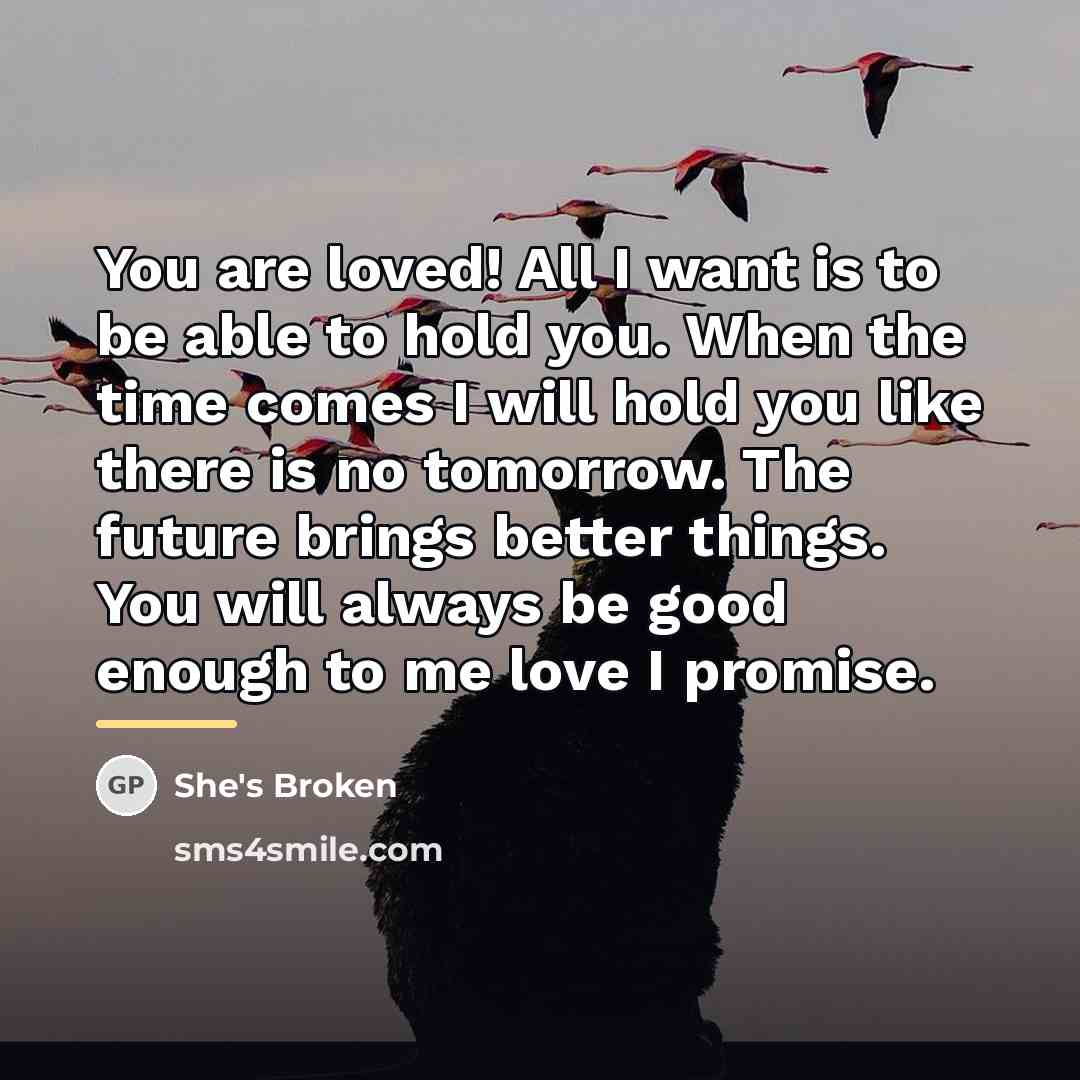“You are loved! All I want is to be able…” quote by She's Broken