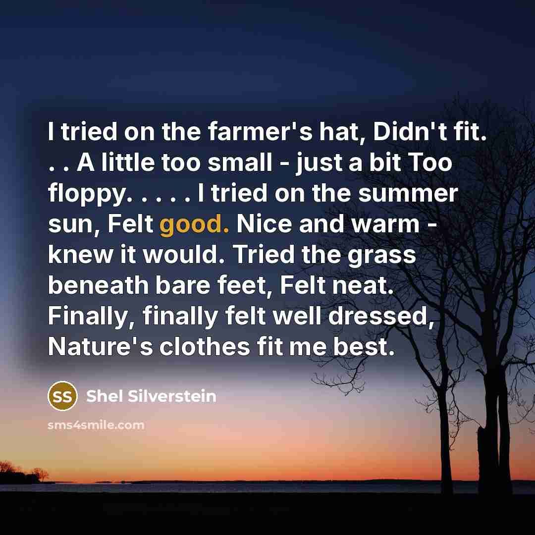 “I tried on the farmer's hat, Didn't fit. . .…” quote by Shel Silverstein