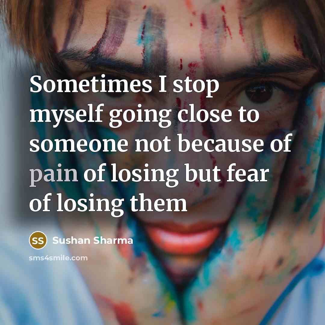 “Sometimes I stop myself going close to someone not because…” quote by Sushan Sharma