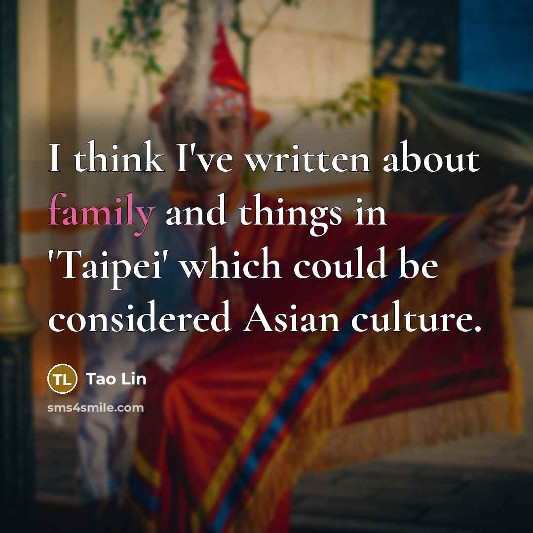 “I think I've written about family and things in 'Taipei'…” quote by Tao Lin