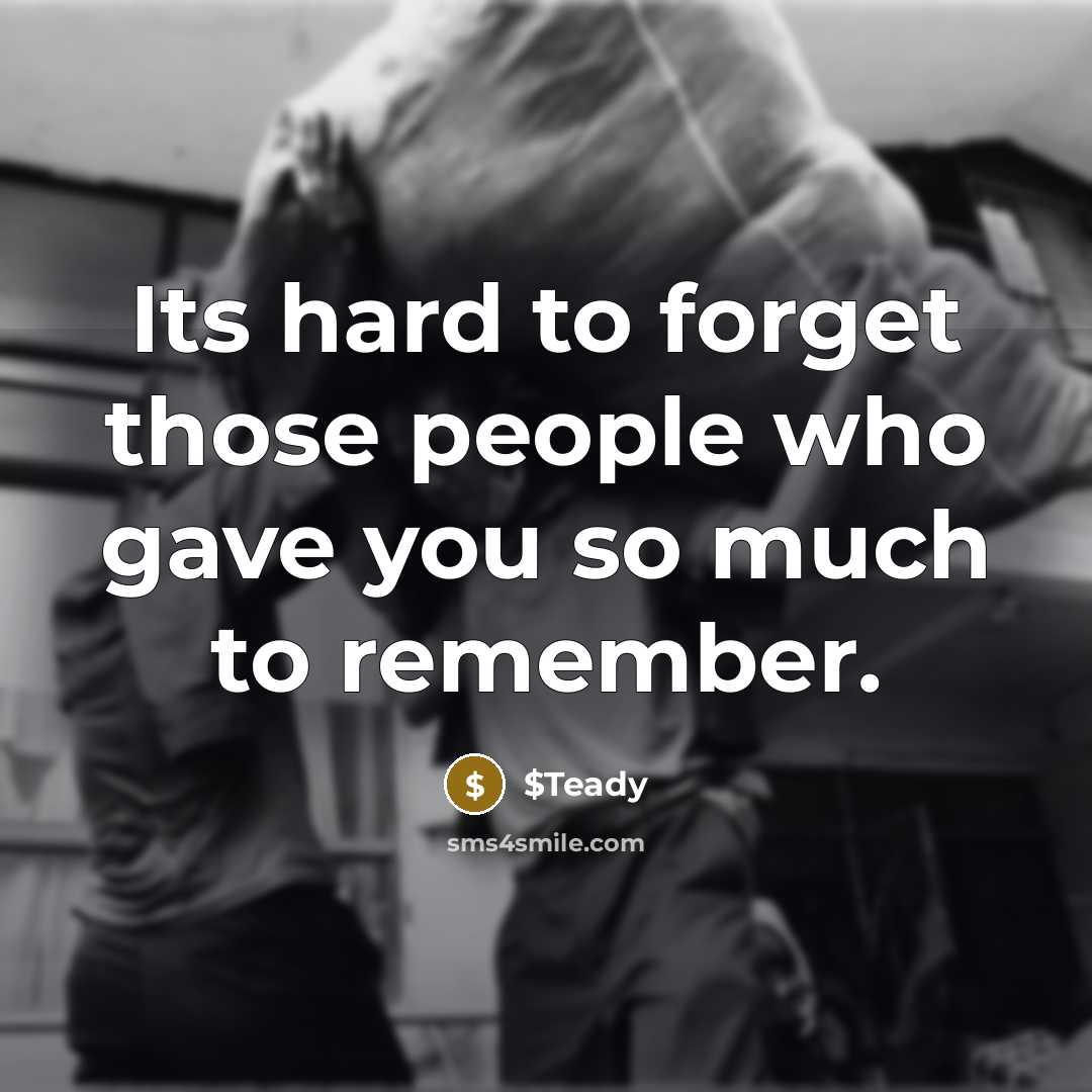 “Its hard to forget those people who gave you so…” quote by $Teady