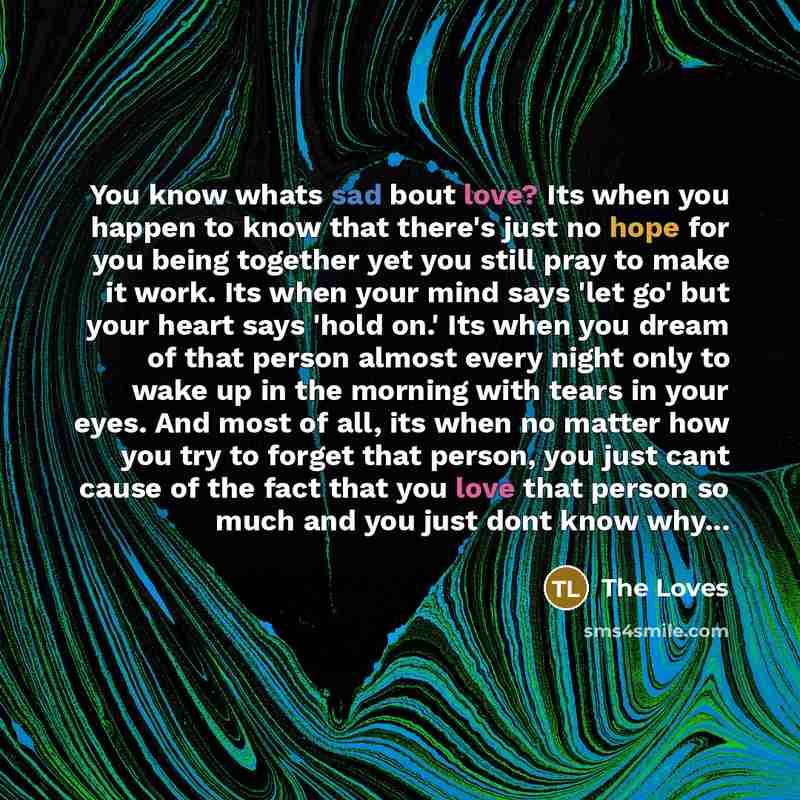 “You know whats sad bout love? Its when you happen…” quote by The Loves