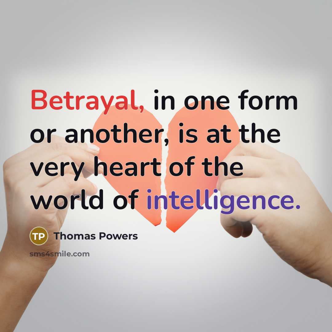 “Betrayal, in one form or another, is at the very…” quote by Thomas Powers