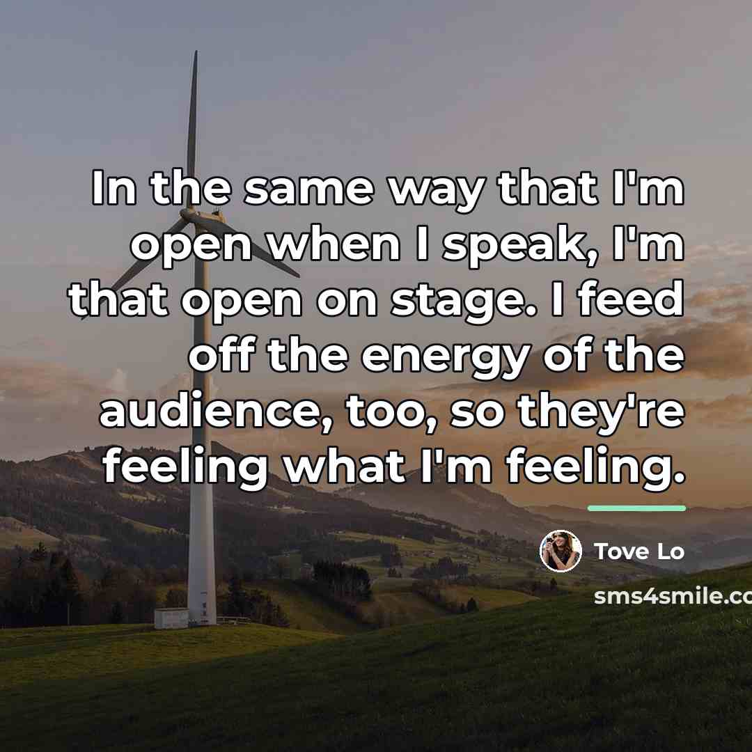 “In the same way that I'm open when I speak,…” quote by Tove Lo