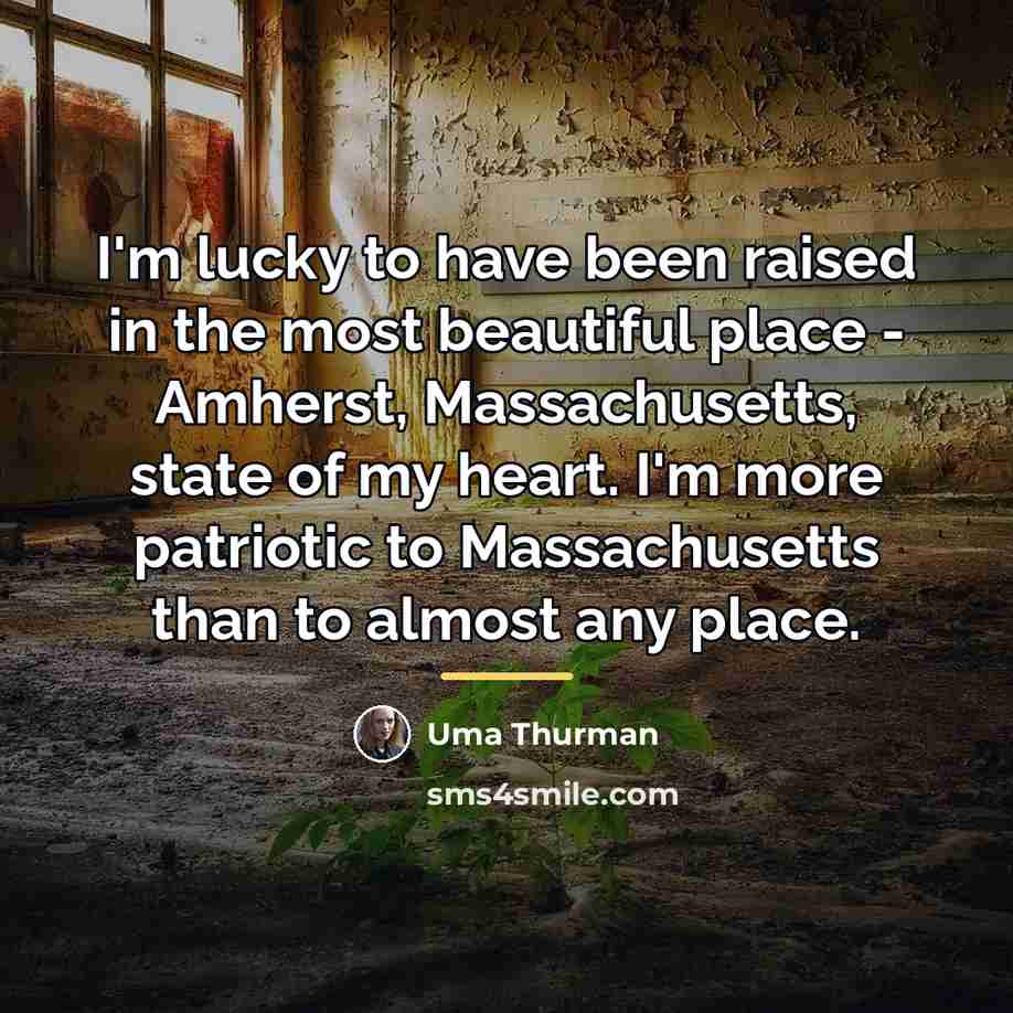 “I'm lucky to have been raised in the most beautiful…” quote by Uma Thurman