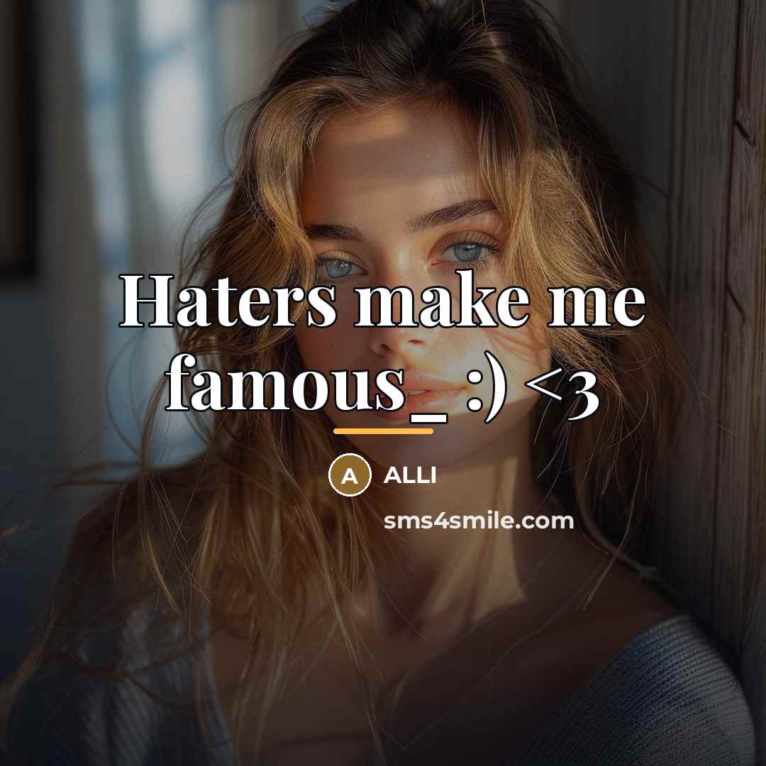 “Haters make me famous_ :)…” quote by ALLI