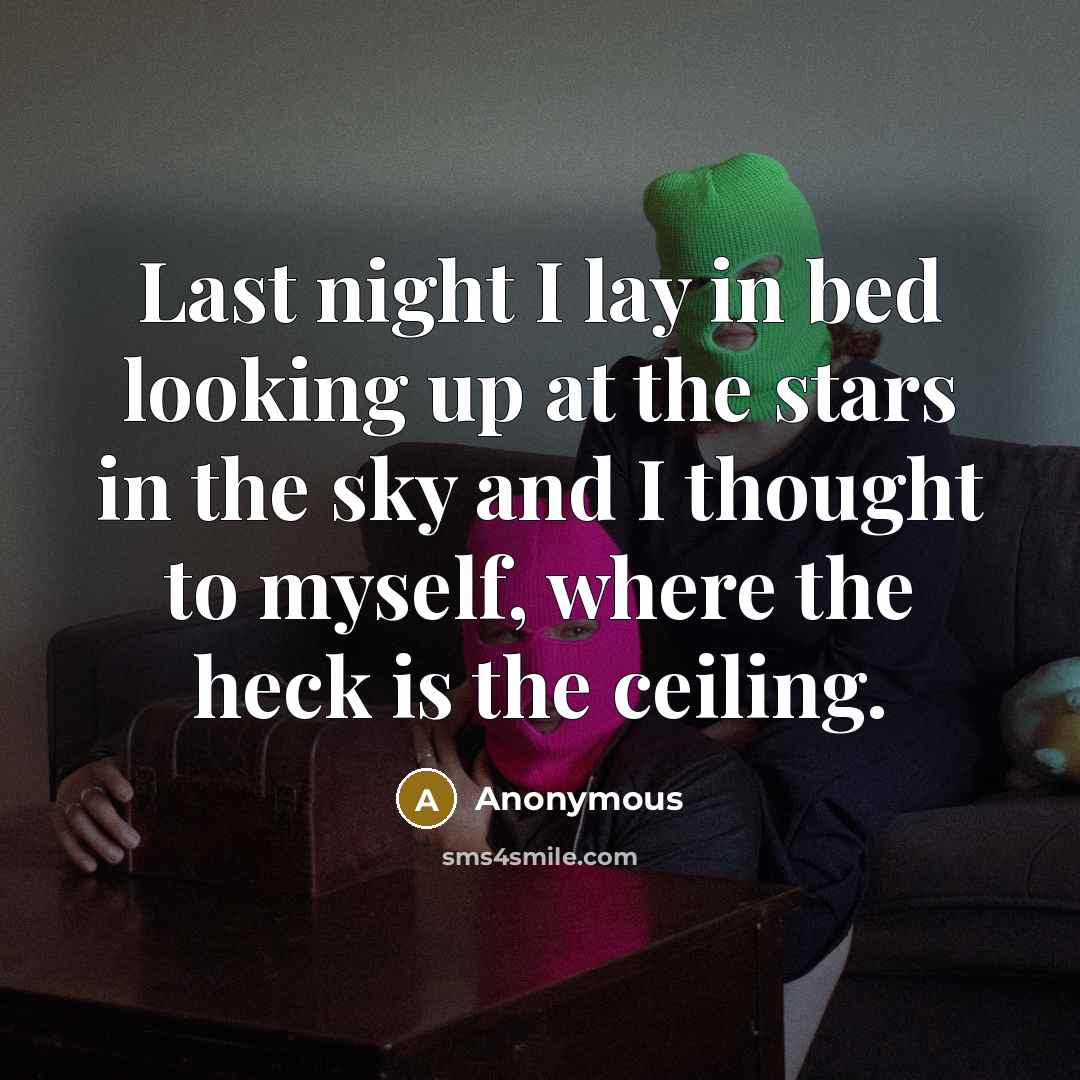 “Last night I lay in bed looking up at the…” quote by Anonymous