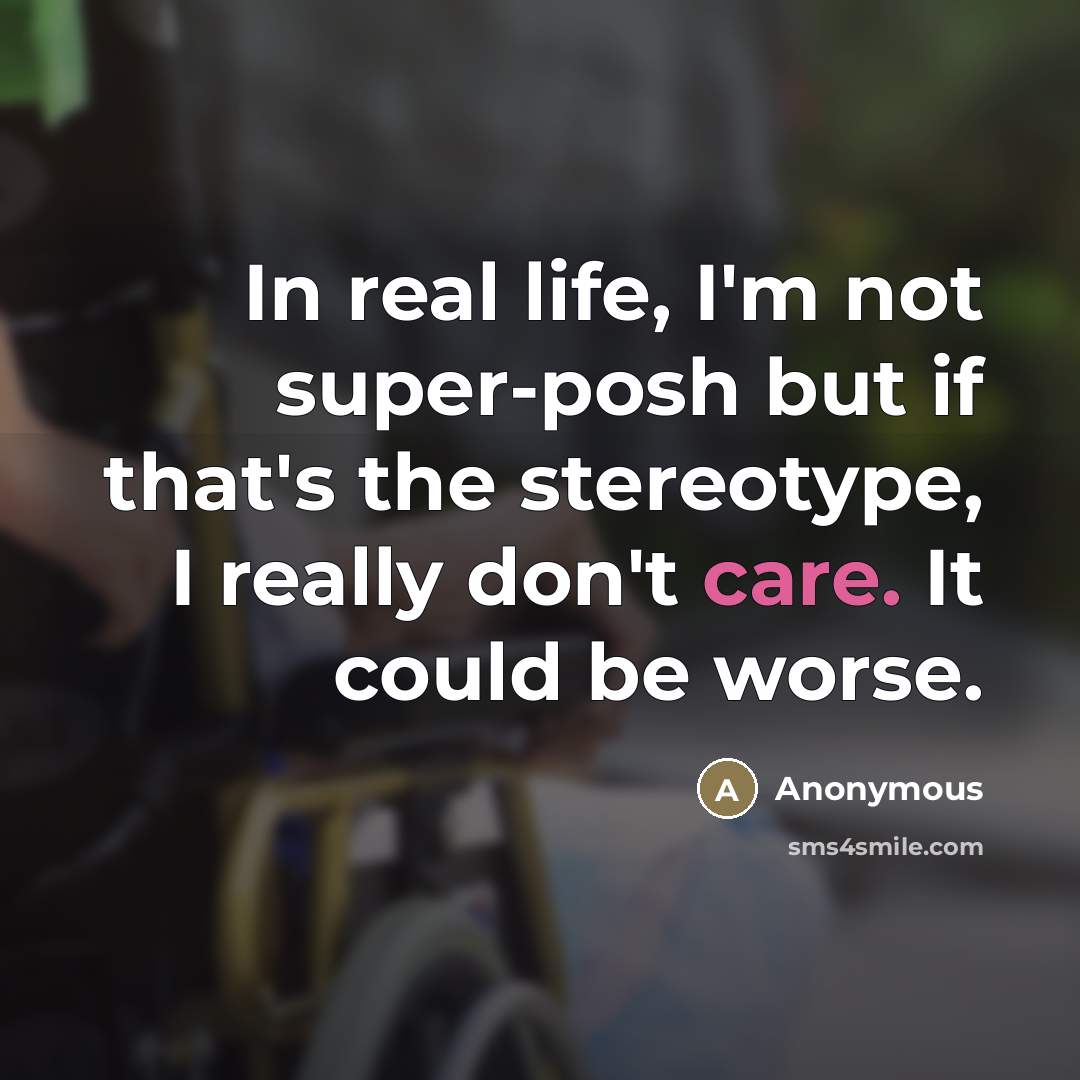 “In real life, I'm not super-posh but if that's the…” quote by Anonymous