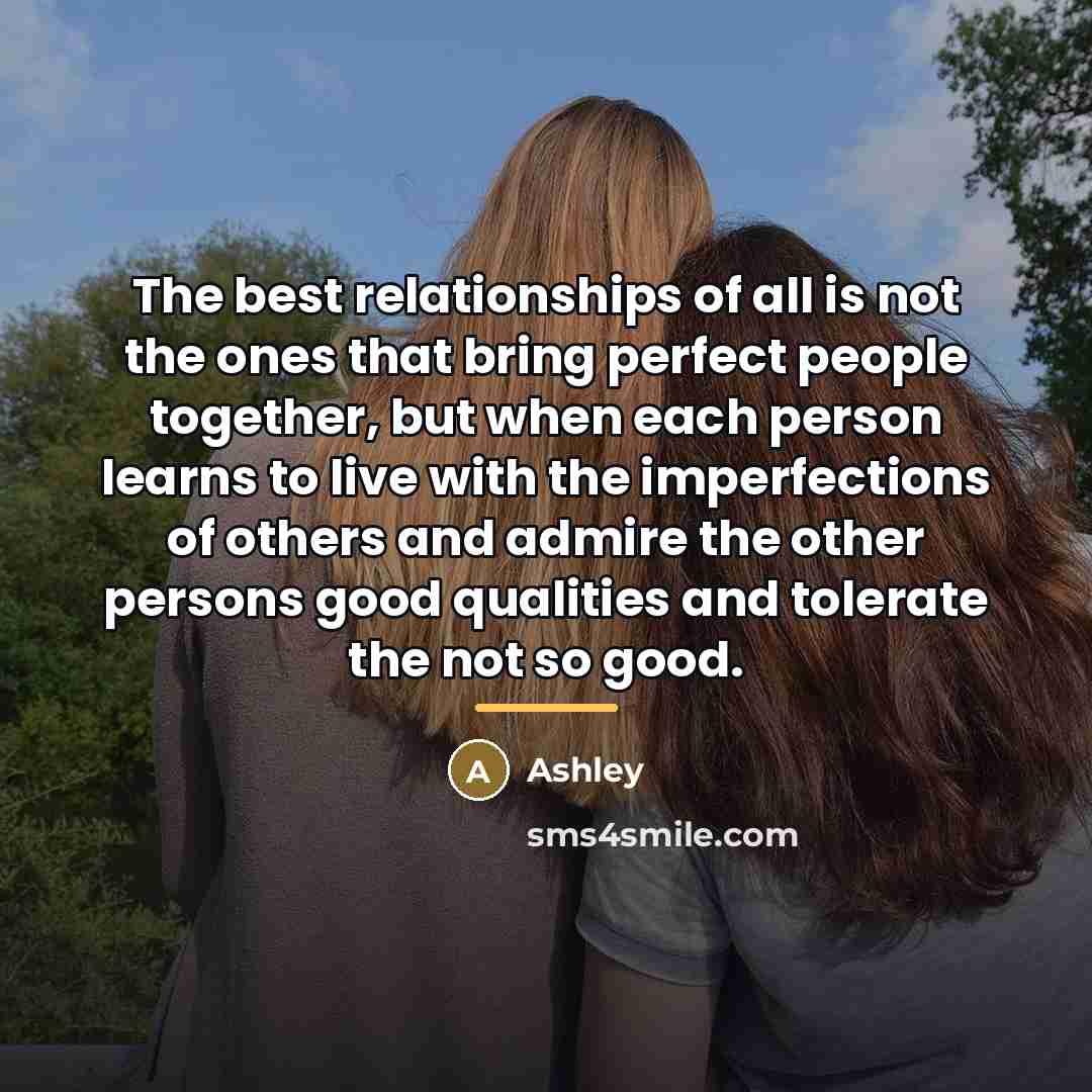 “The best relationships of all is not the ones that…” quote by Ashley