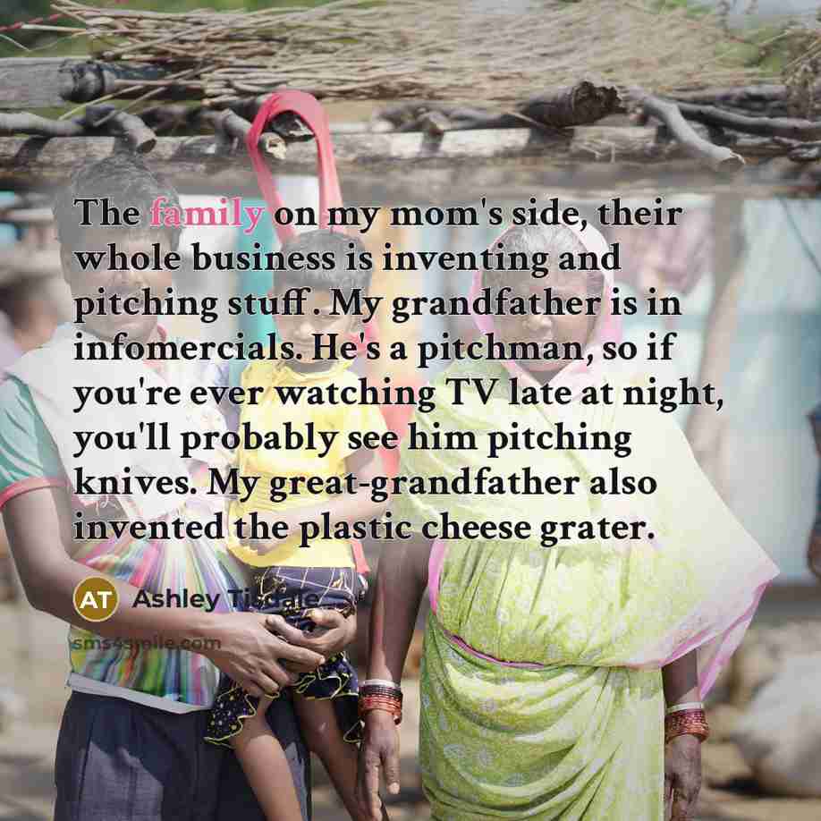 “The family on my mom's side, their whole business is…” quote by Ashley Tisdale