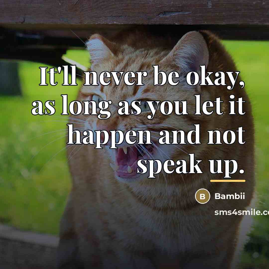 “It'll never be okay, as long as you let it…” quote by Bambii