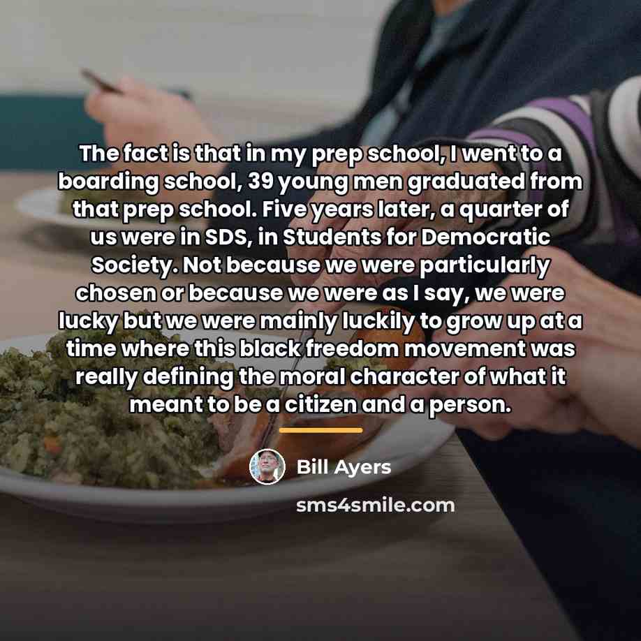 “The fact is that in my prep school, I went…” quote by Bill Ayers