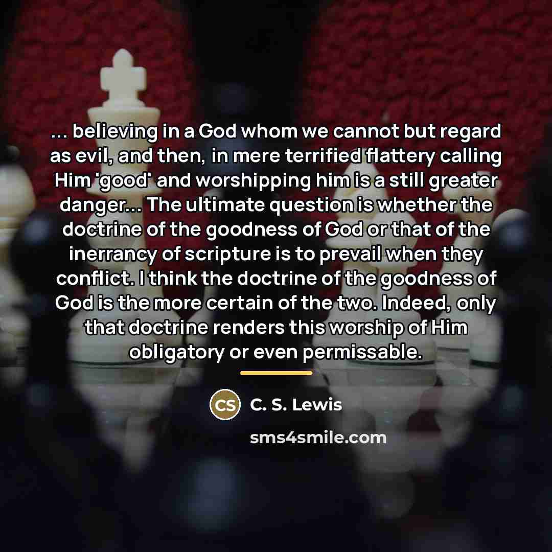 “... believing in a God whom we cannot but regard…” quote by C. S. Lewis