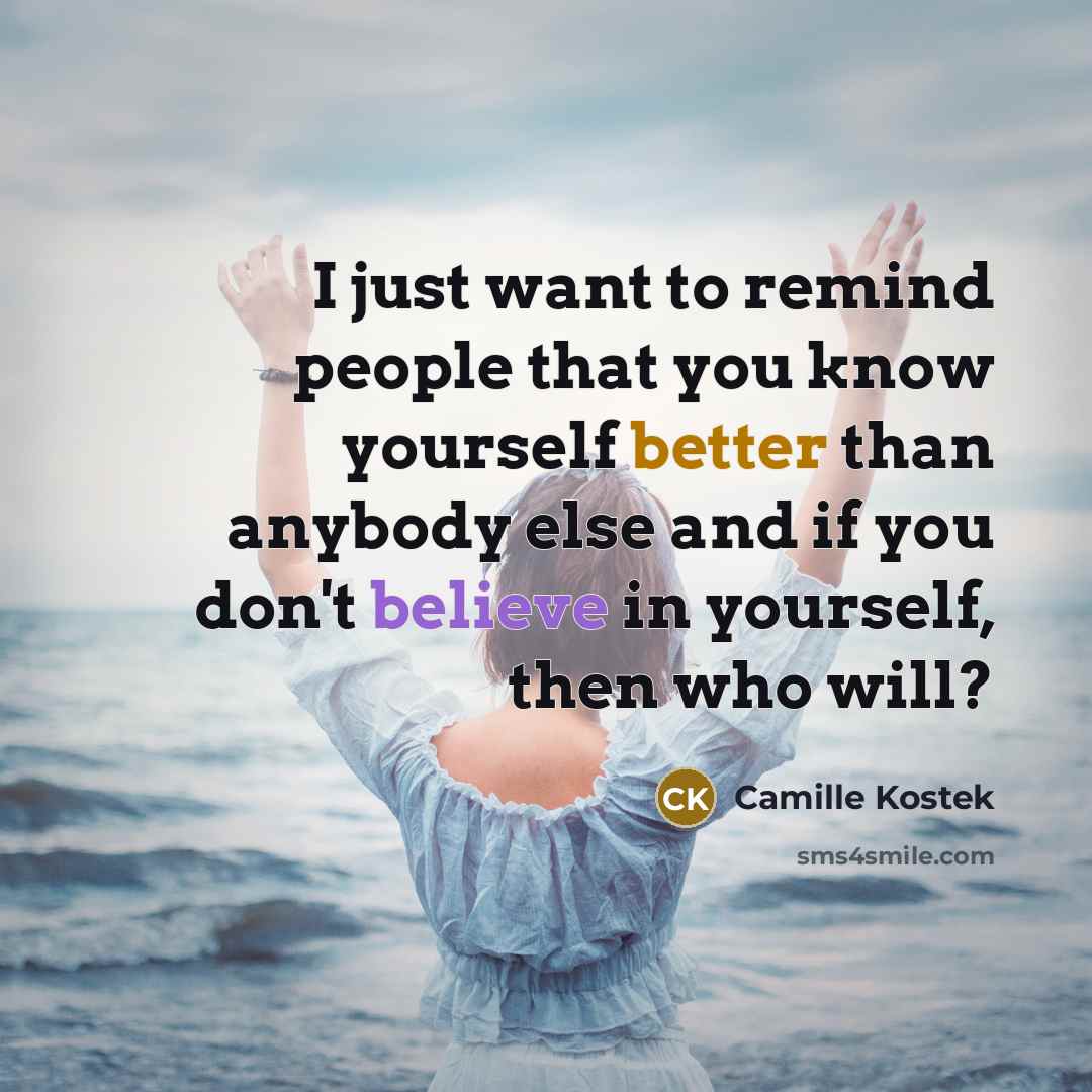 “I just want to remind people that you know yourself…” quote by Camille Kostek