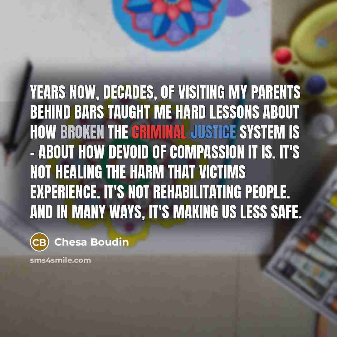 “Years now, decades, of visiting my parents behind bars taught…” quote by Chesa Boudin