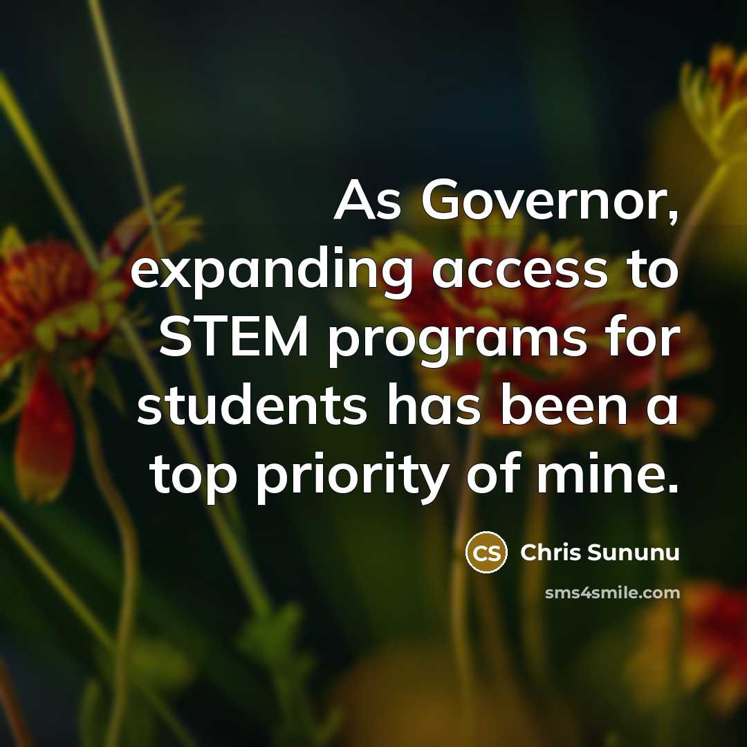 “As Governor, expanding access to STEM programs for students has…” quote by Chris Sununu