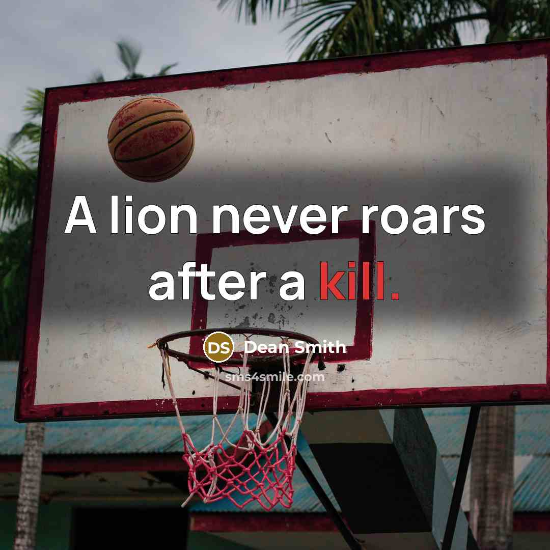 “A lion never roars after a kill.…” quote by Dean Smith