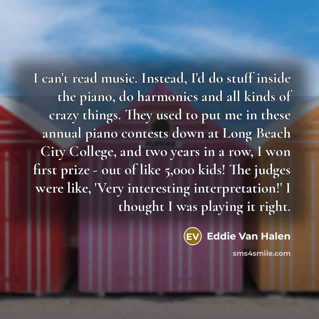 “I can't read music. Instead, I'd do stuff inside the…” quote by Eddie Van Halen