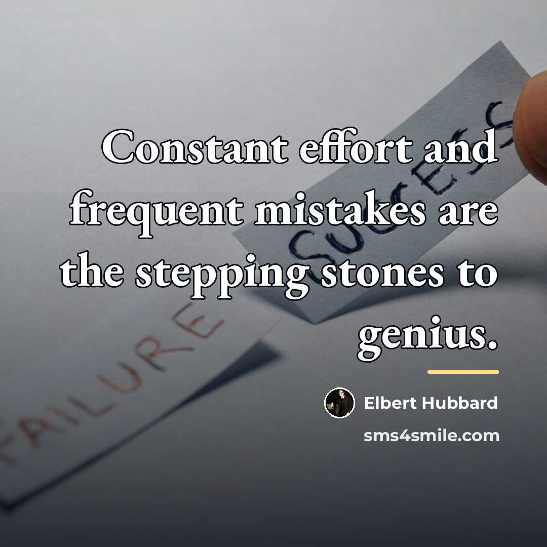 “Constant effort and frequent mistakes are the stepping stones to…” quote by Elbert Hubbard