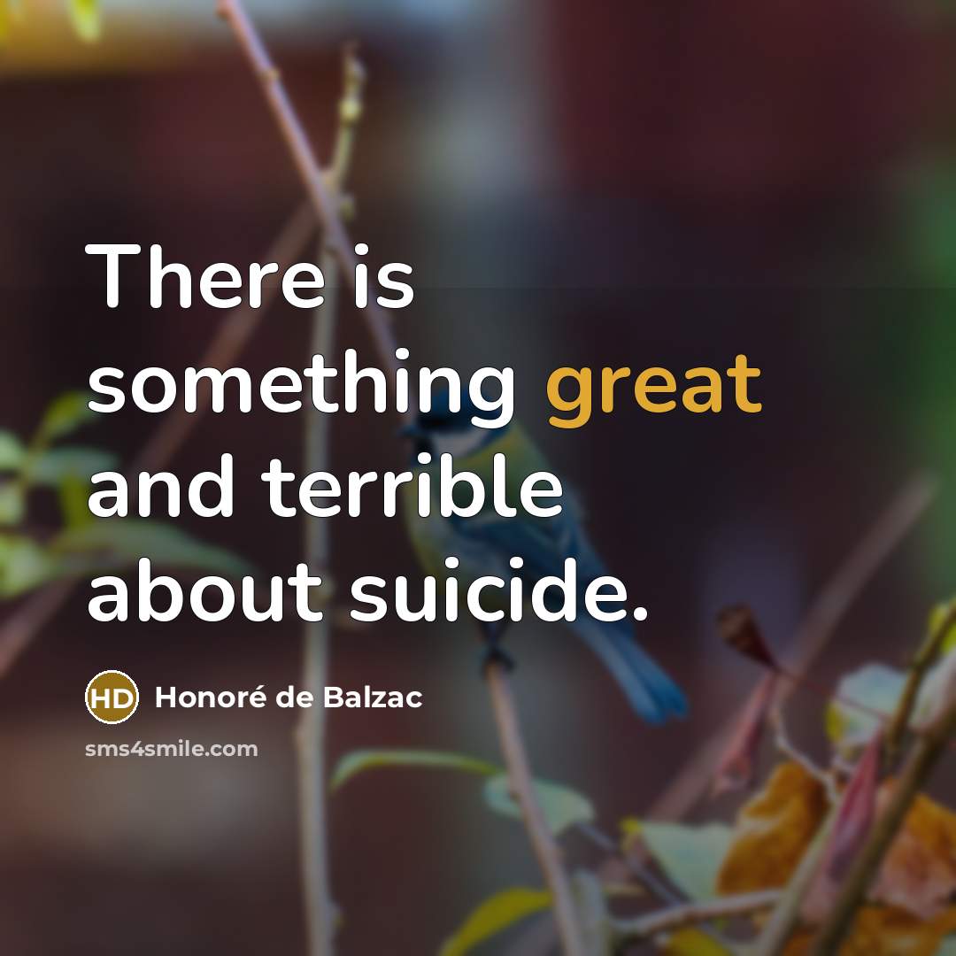 “There is something great and terrible about suicide.…” quote by Honore de Balzac
