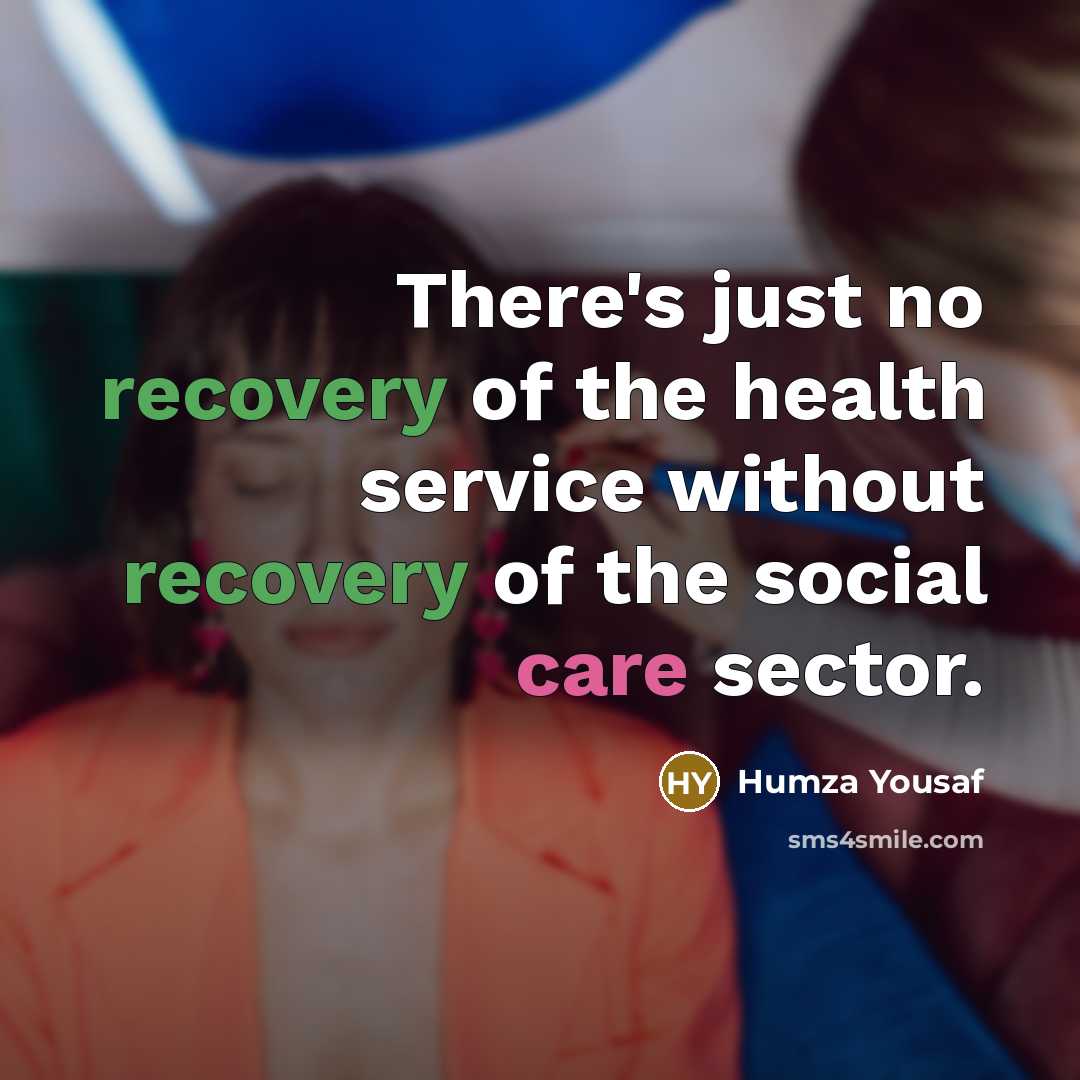 “There's just no recovery of the health service without recovery…” quote by Humza Yousaf