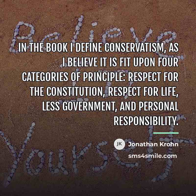“In the book I define conservatism, as I believe it…” quote by Jonathan Krohn