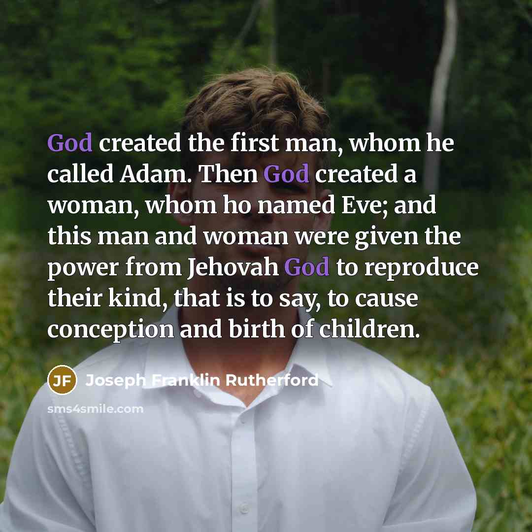 “God created the first man, whom he called Adam. Then…” quote by Joseph Franklin Rutherford