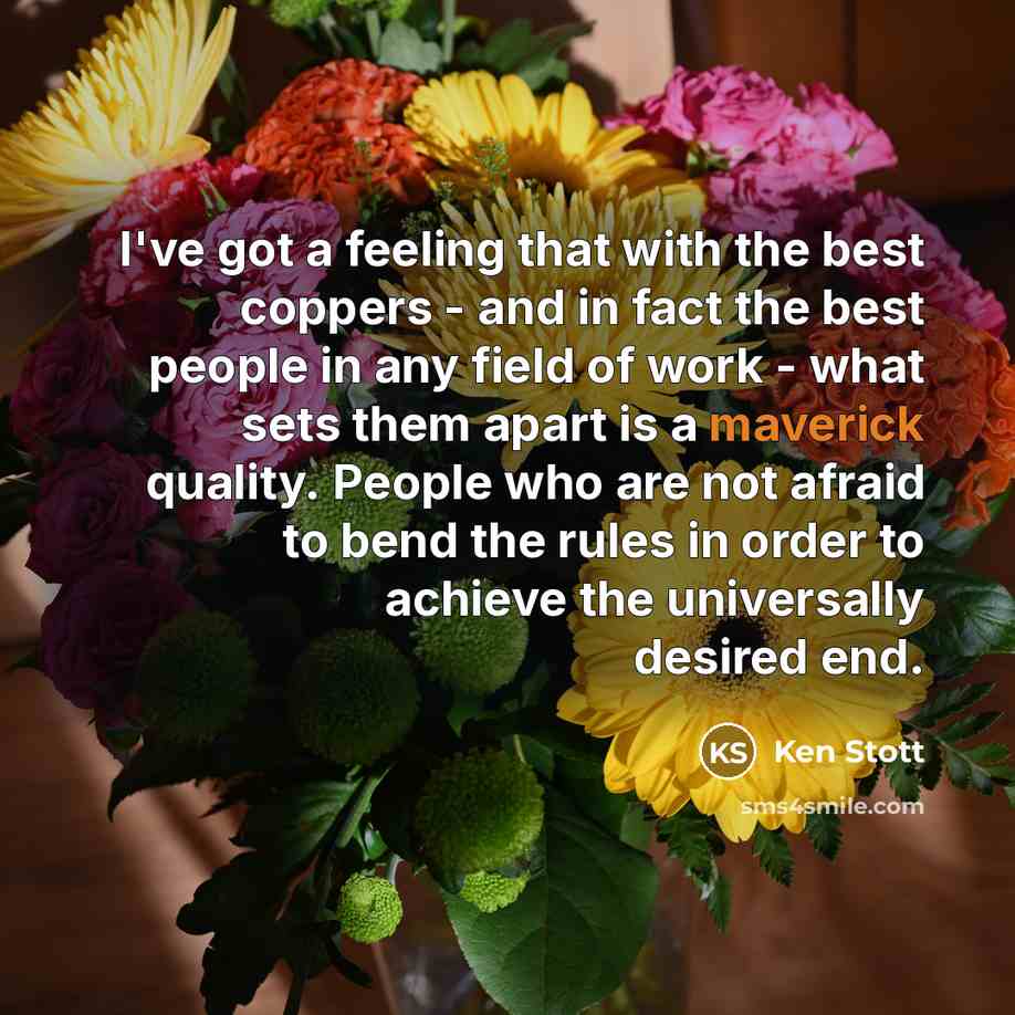 “I've got a feeling that with the best coppers -…” quote by Ken Stott