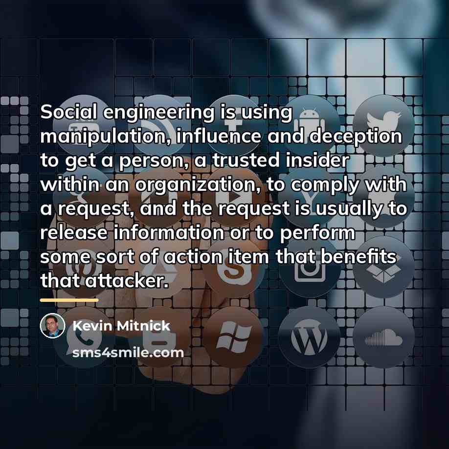 “Social engineering is using manipulation, influence and deception to get…” quote by Kevin Mitnick