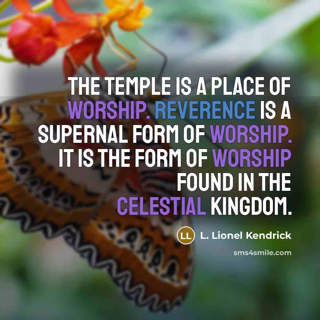 “The temple is a place of worship. Reverence is a…” quote by L. Lionel Kendrick