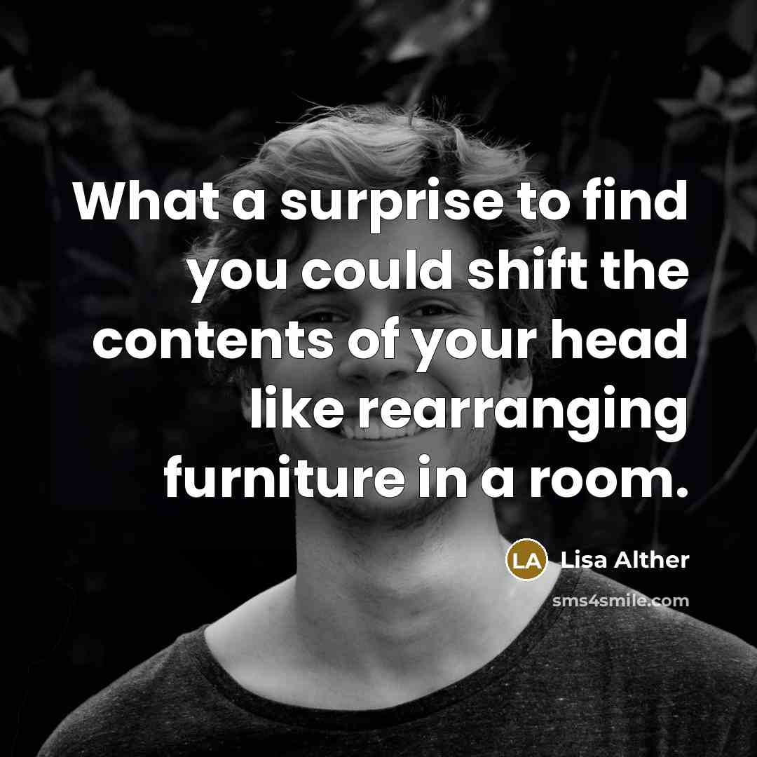 “What a surprise to find you could shift the contents…” quote by Lisa Alther