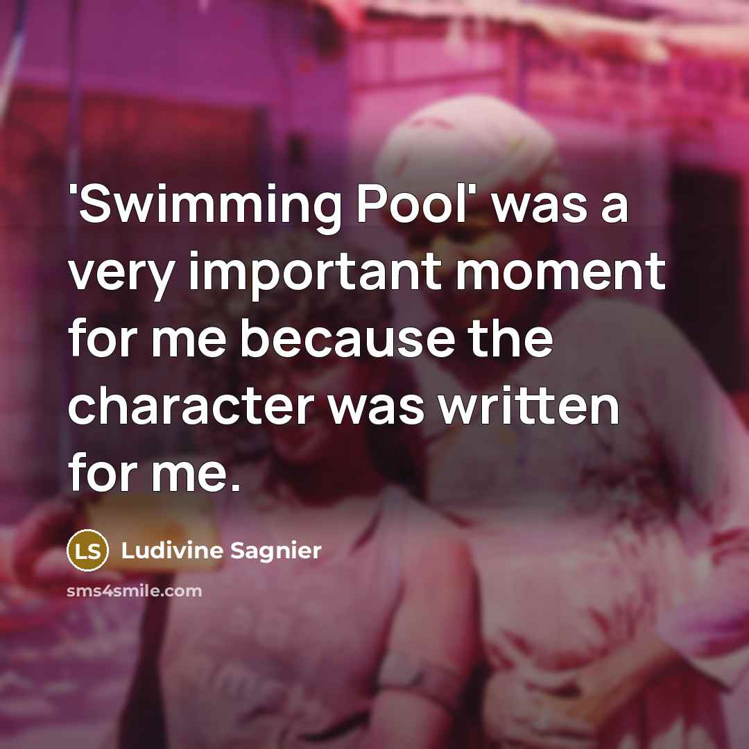 “'Swimming Pool' was a very important moment for me because…” quote by Ludivine Sagnier