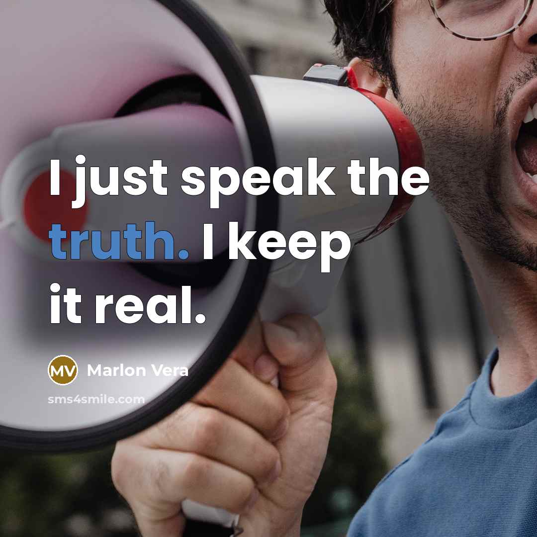 “I just speak the truth. I keep it real.…” quote by Marlon Vera