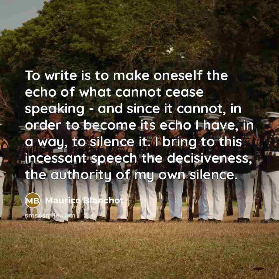 “To write is to make oneself the echo of what…” quote by Maurice Blanchot