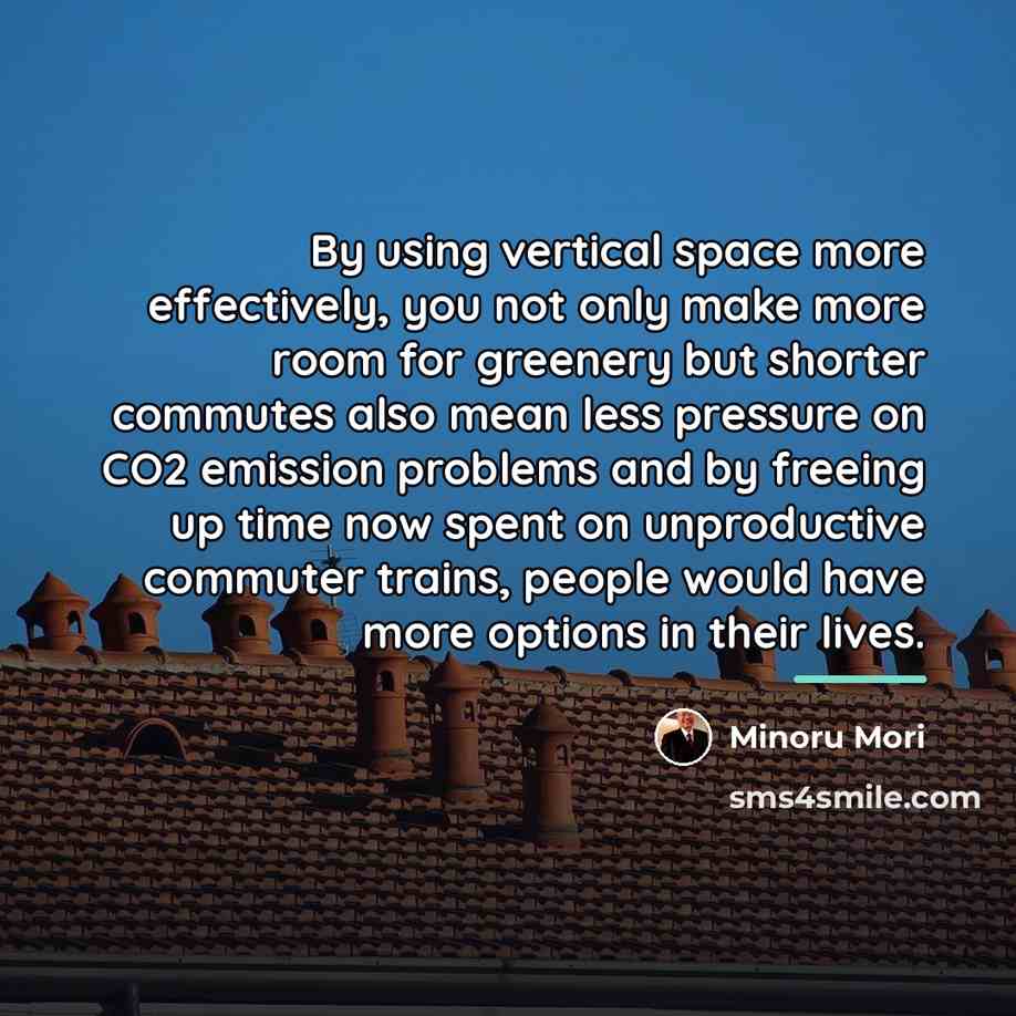 “By using vertical space more effectively, you not only make…” quote by Minoru Mori
