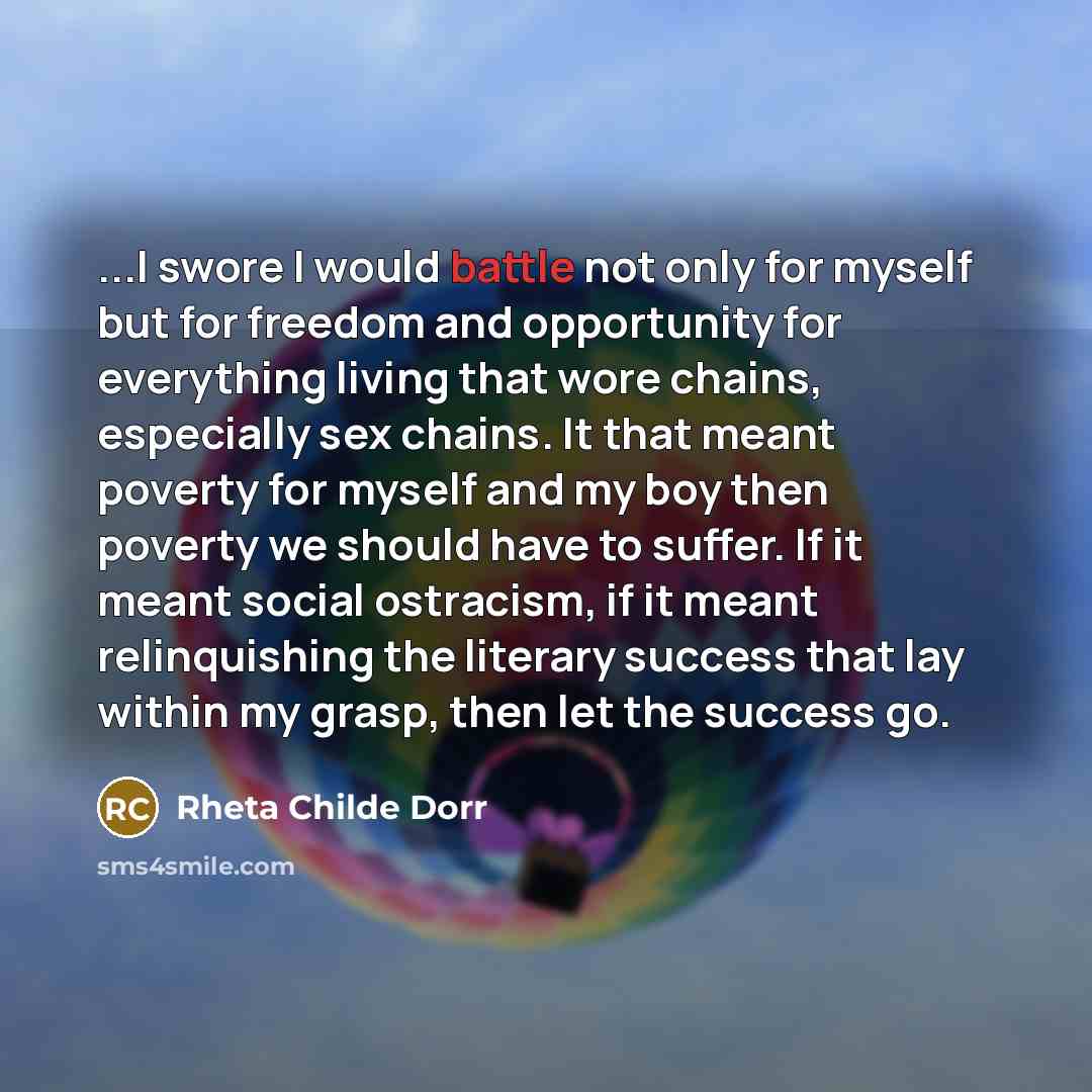 “...I swore I would battle not only for myself but…” quote by Rheta Childe Dorr