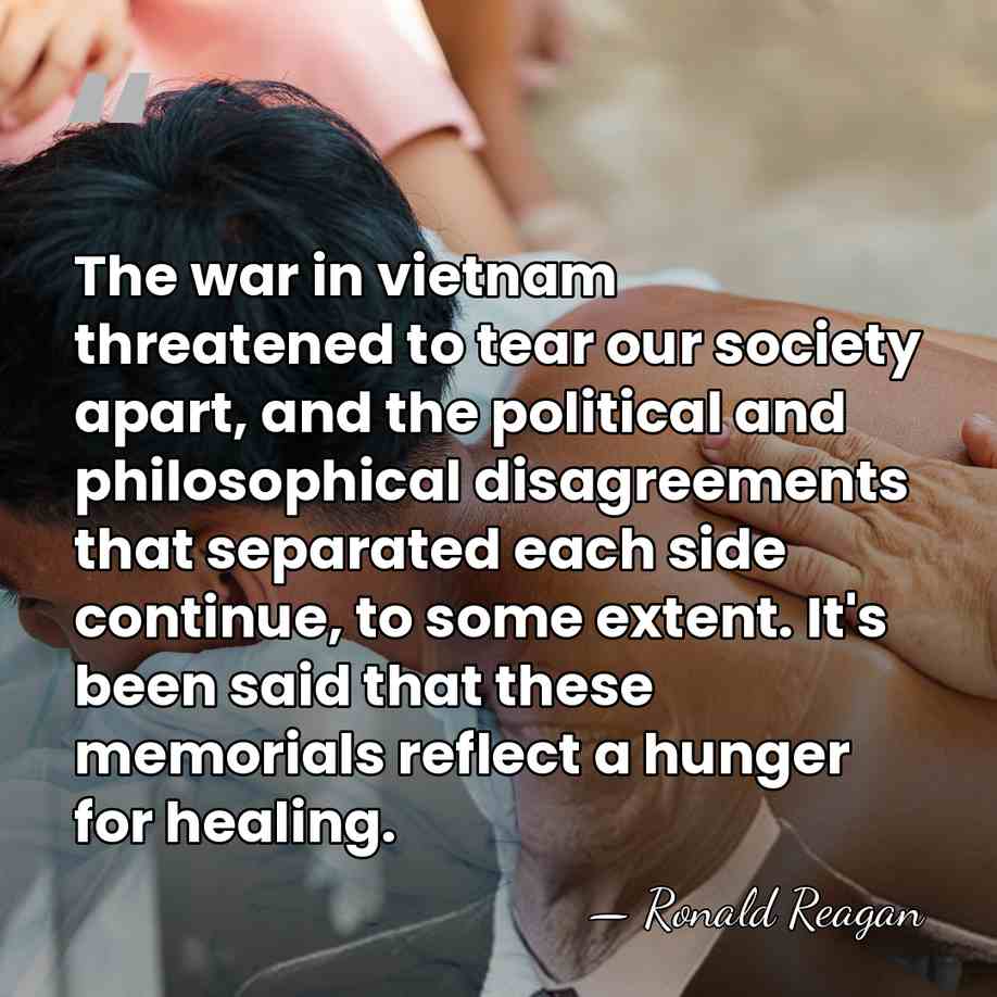 The war in vietnam threatened to tear our society apart, and the&hellip; - Ronald Reagan