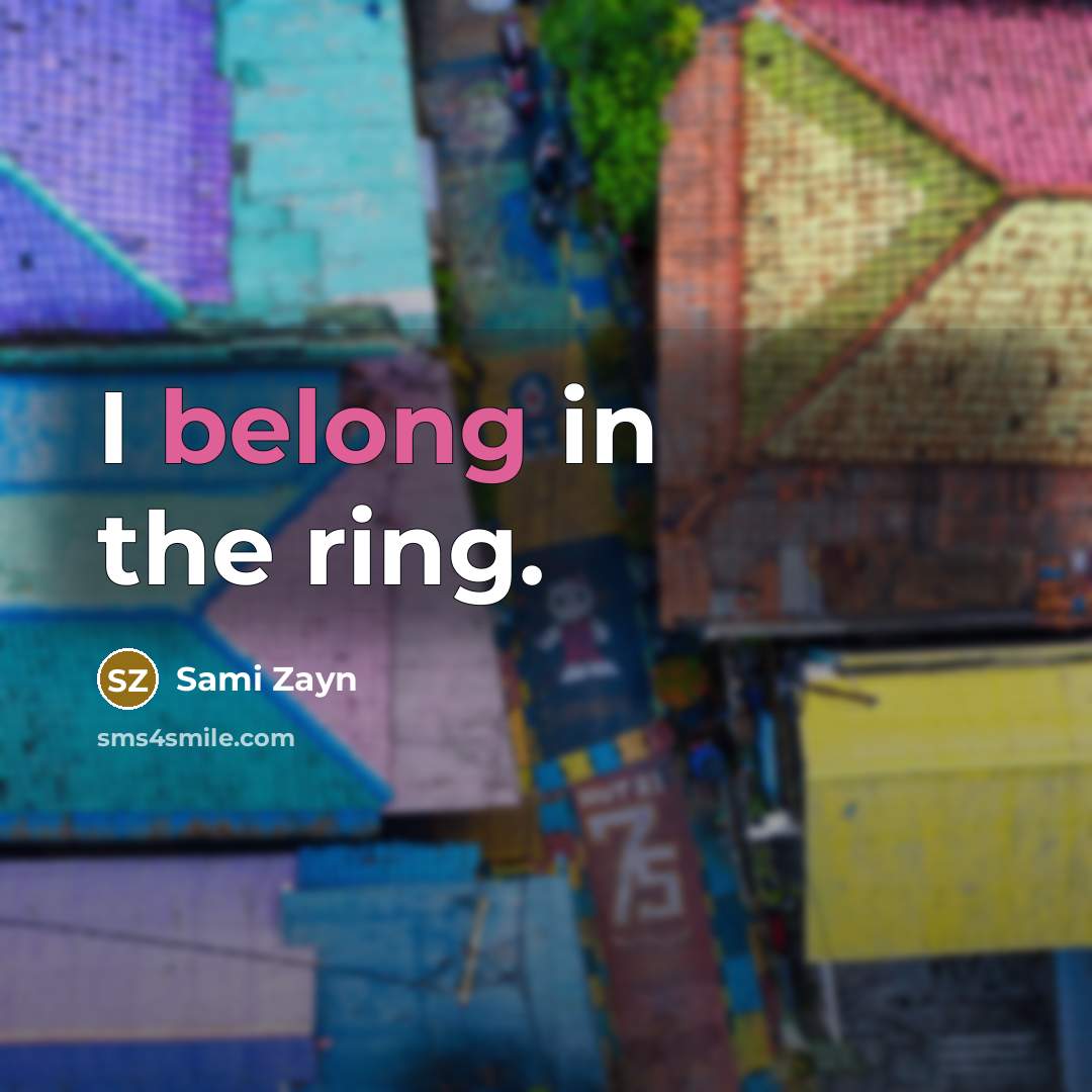 “I belong in the ring.…” quote by Sami Zayn