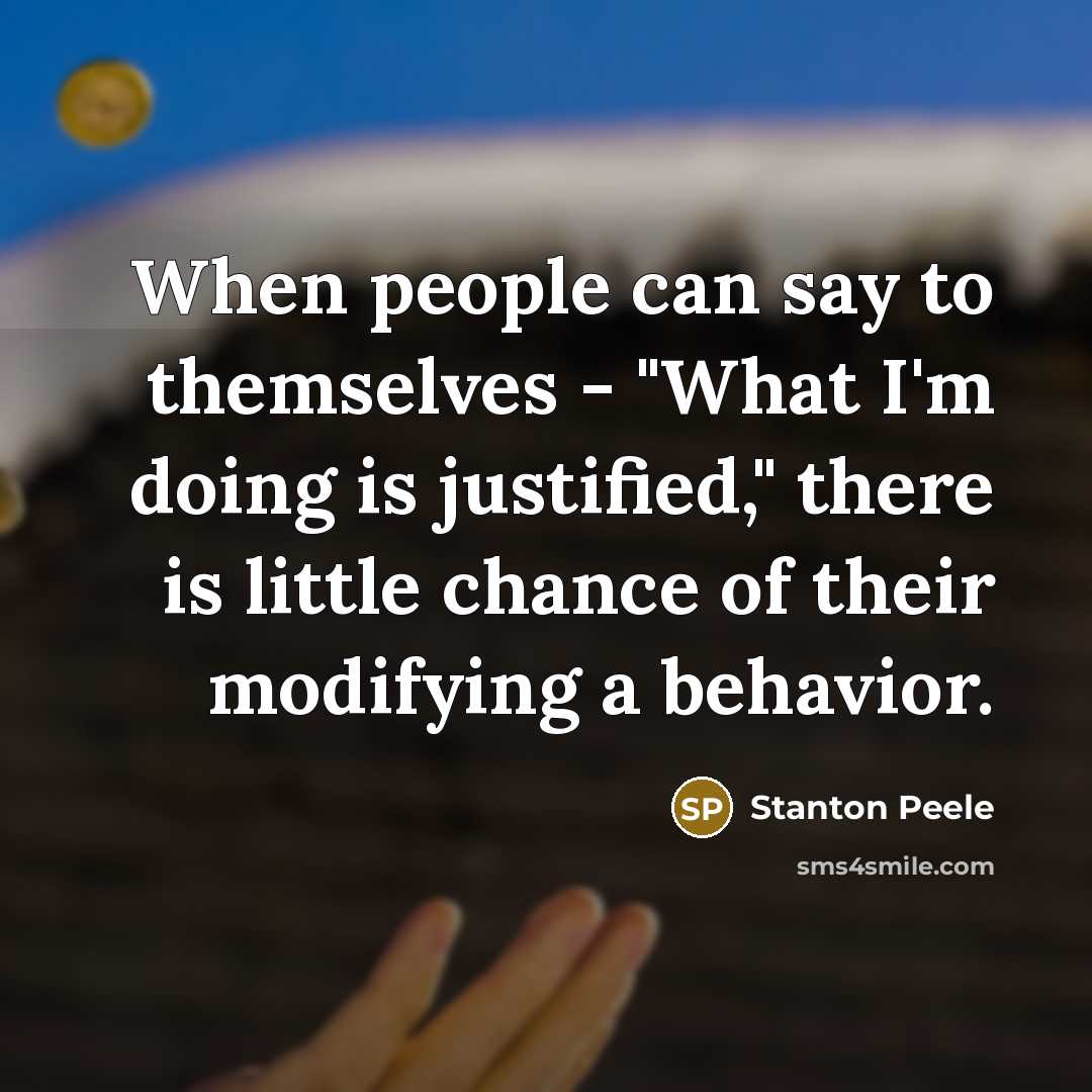“When people can say to themselves - "What I'm doing…” quote by Stanton Peele