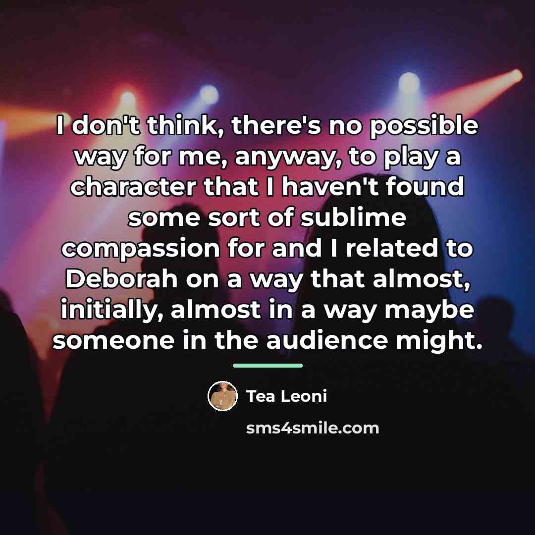 “I don't think, there's no possible way for me, anyway,…” quote by Tea Leoni