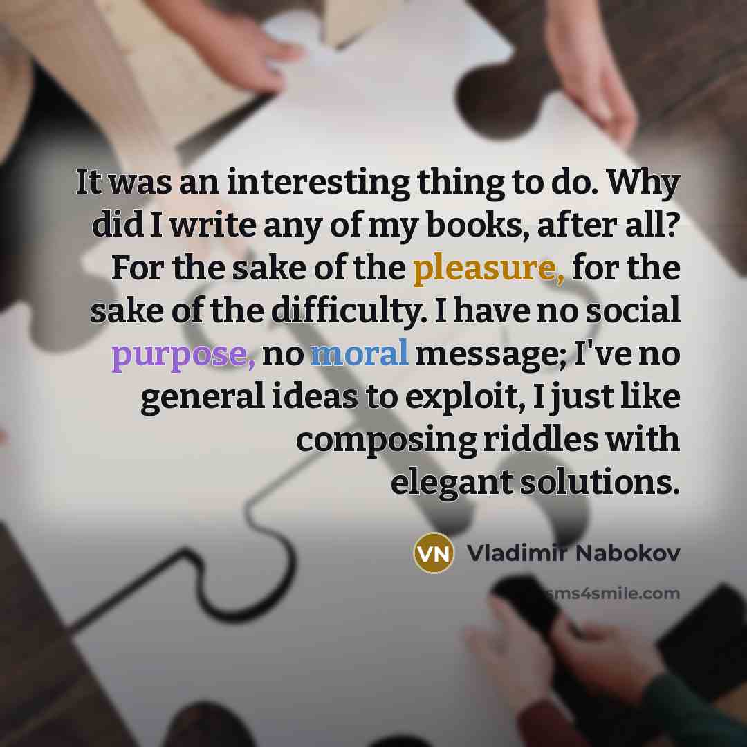 “It was an interesting thing to do. Why did I…” quote by Vladimir Nabokov