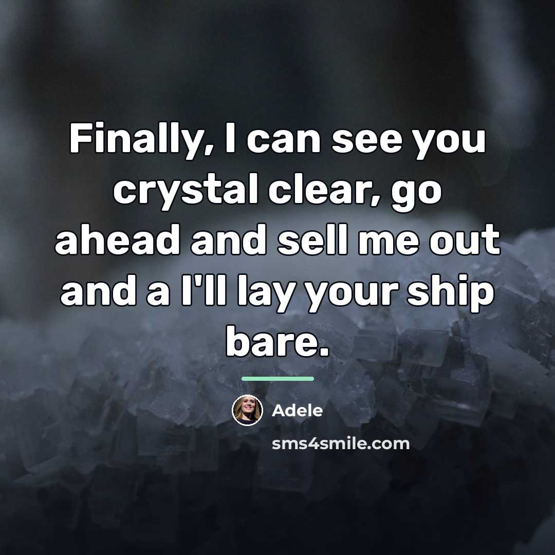 “Finally, I can see you crystal clear, go ahead and…” quote by Adele