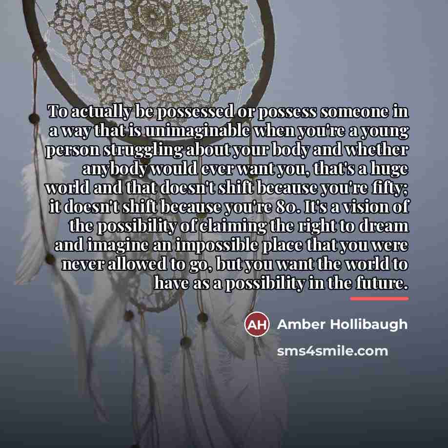 “To actually be possessed or possess someone in a way…” quote by Amber Hollibaugh