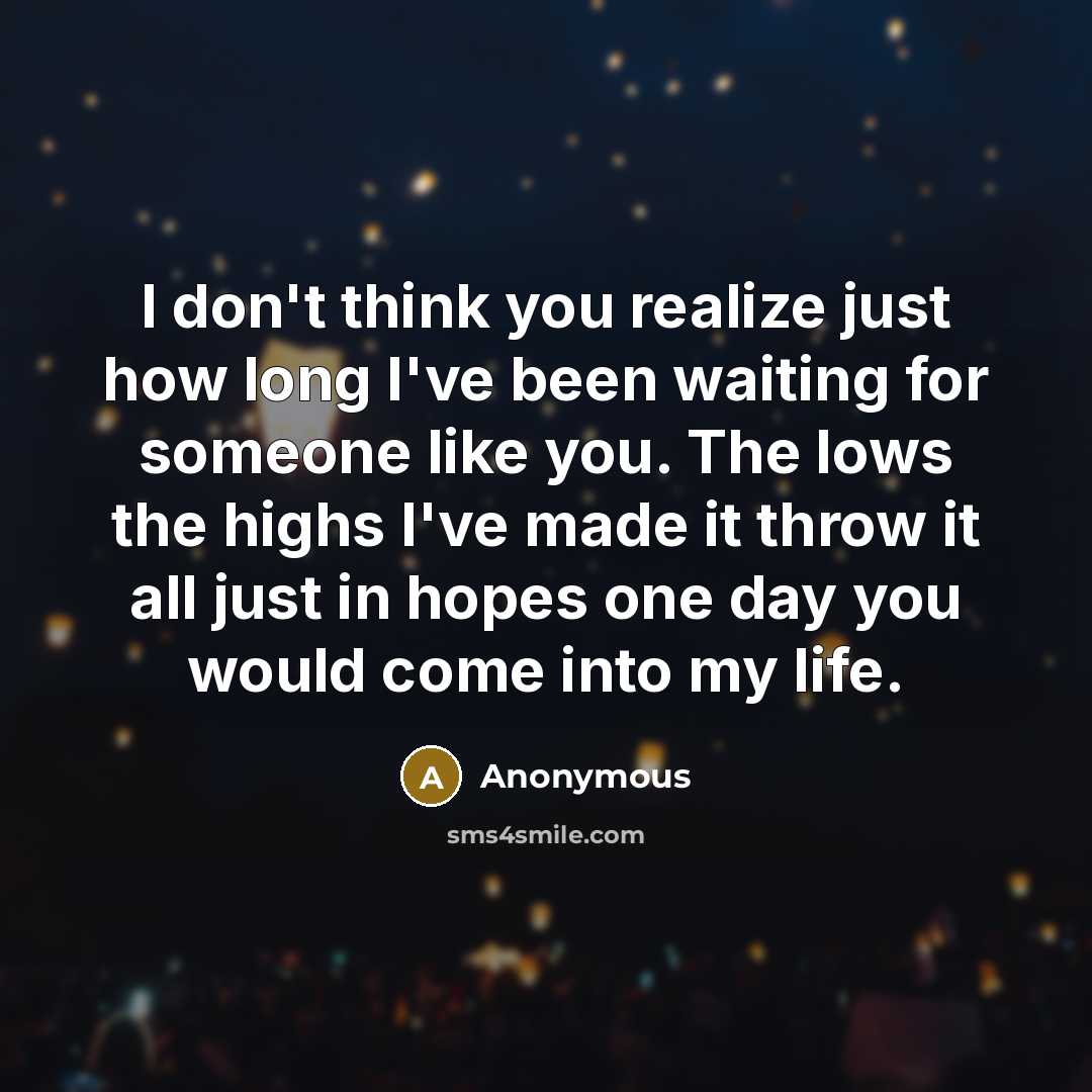 “I don't think you realize just how long I've been…” quote by Anonymous