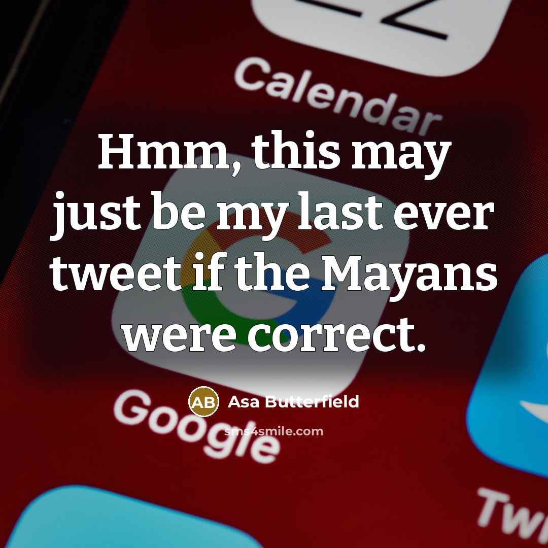 “Hmm, this may just be my last ever tweet if…” quote by Asa Butterfield