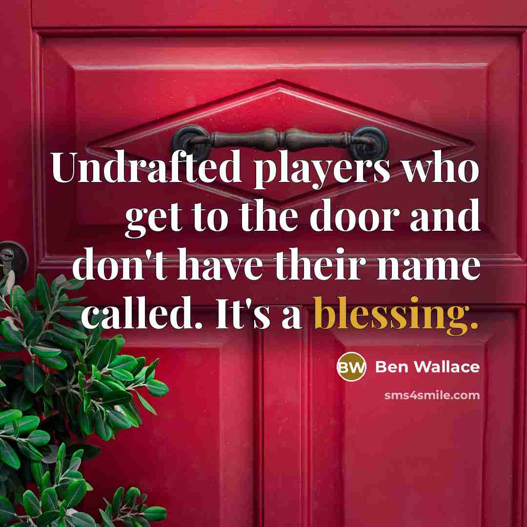 “Undrafted players who get to the door and don't have…” quote by Ben Wallace