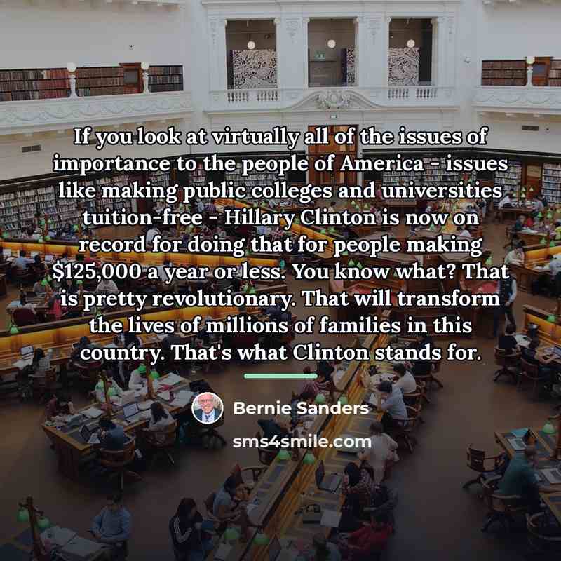 “If you look at virtually all of the issues of…” quote by Bernie Sanders